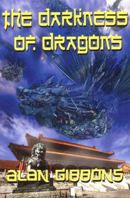 Alan Gibbons - The Darkness of Dragons - 9780992938901 - V9780992938901