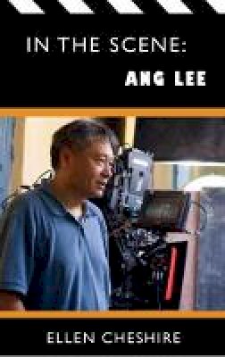 Ellen Cheshire - In the Scene: Ang Lee - 9780993220746 - V9780993220746