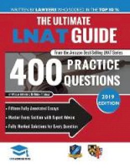 William Anthony - The Ultimate LNAT Guide: 400 Practice Questions: Fully Worked Solutions, Time Saving Techniques, Score Boosting Strategies, 15 Annotated Essays. 2017 ... for National Admissions Test for Law (LNAT) - 9780993231162 - V9780993231162