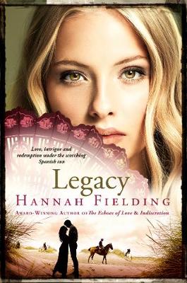 Hannah Fielding - Legacy: Love, Intrigue and Redemption Under the Scorching Spanish Sun (Andalucian Nights Trilogy) - 9780993291739 - V9780993291739