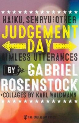 Gabriel Rosenstock - JUDGEMENT DAY. HAIKU, SENRYU & - 9780993421785 - 9780993421785