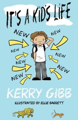 K Gibb - It's a Kid's Life - 9780993493706 - 9780993493706