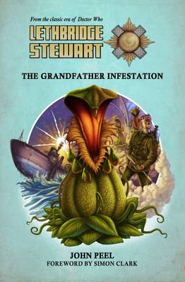 John Peel - Lethbridge-Stewart: The Grandfather Infestation - 9780993519239 - V9780993519239