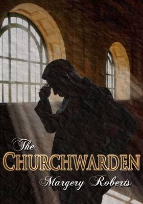 Margery Roberts - The Churchwarden - 9780995480582 - V9780995480582