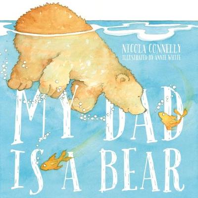 Nicola Connelly - My Dad is a Bear - 9780995625587 - V9780995625587