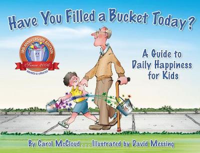 Carol McCloud - Have You Filled a Bucket Today?: A Guide to Daily Happiness for Kids (Bucketfilling Books) - 9780996099936 - V9780996099936