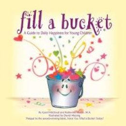 Katherine Martin - Fill a Bucket: A Guide to Daily Happiness for Young Children - 9780996099981 - V9780996099981