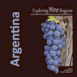 Michael C Higgins Phd - Exploring Wine Regions: Argentina - 9780996966016 - V9780996966016