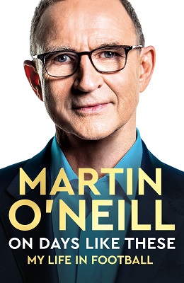 Martin O´neill - On Days Like These: The Incredible Autobiography of a Football Legend - 9781035008469 - 9781035008469