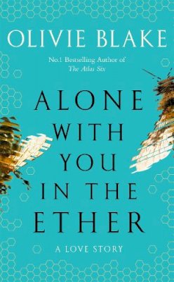 Olivie Blake - Alone With You in the Ether: A love story like no other and a Heat Magazine Book of the Week - 9781035012916 - 9781035012916