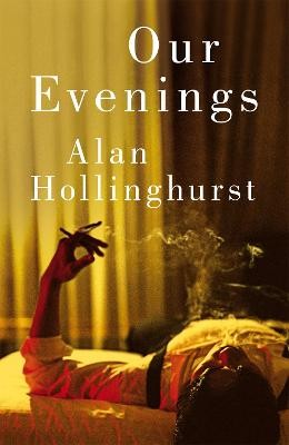 Alan Hollinghurst - Our Evenings - 9781035038534 - V9781035038534