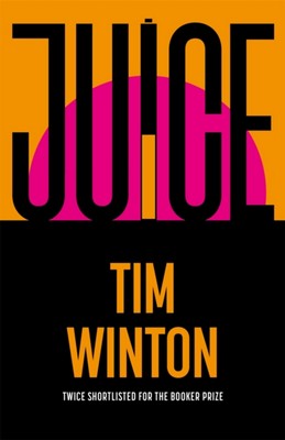 Tim Winton - Juice - 9781035050819 - 9781035050819    