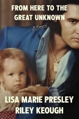 Lisa Marie Presley And Riley Keough - From Here to the Great Unknown: A Memoir - 9781035051052 - 9781035051052    