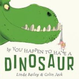 Linda Bailey - If You Happen to Have a Dinosaur - 9781101918913 - V9781101918913