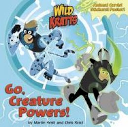 Chris Kratt - Go, Creature Powers! (Wild Kratts) - 9781101933060 - V9781101933060