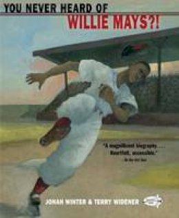 Jonah Winter - You Never Heard of Willie Mays?! - 9781101934210 - V9781101934210