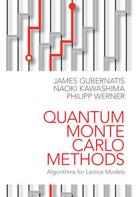 James Gubernatis - Quantum Monte Carlo Methods: Algorithms for Lattice Models - 9781107006423 - V9781107006423