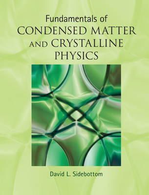 David L. Sidebottom - Fundamentals of Condensed Matter and Crystalline Physics: An Introduction for Students of Physics and Materials Science - 9781107017108 - V9781107017108