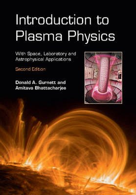 Donald A. Gurnett - Introduction to Plasma Physics: With Space, Laboratory and Astrophysical Applications - 9781107027374 - V9781107027374