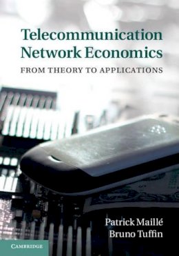 Patrick Maillé - Telecommunication Network Economics: From Theory to Applications - 9781107032750 - V9781107032750