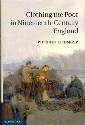 Vivienne Richmond - Clothing the Poor in Nineteenth-Century England - 9781107042278 - V9781107042278