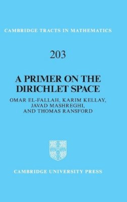 Omar El-Fallah - A Primer on the Dirichlet Space - 9781107047525 - V9781107047525
