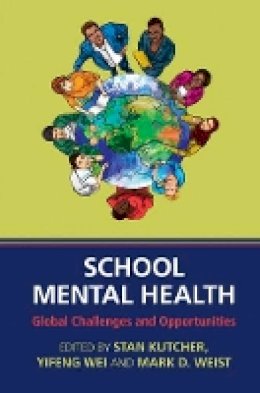 Stan Kutcher - School Mental Health: Global Challenges and Opportunities - 9781107053908 - V9781107053908