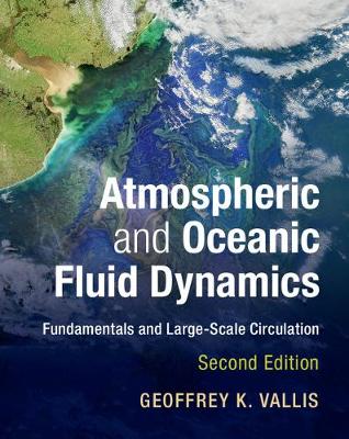 Geoffrey K. Vallis - Atmospheric and Oceanic Fluid Dynamics: Fundamentals and Large-Scale Circulation - 9781107065505 - V9781107065505