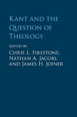 Chris L. Firestone - Kant and the Question of Theology - 9781107116818 - V9781107116818