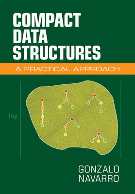 Gonzalo Navarro - Compact Data Structures: A Practical Approach - 9781107152380 - V9781107152380