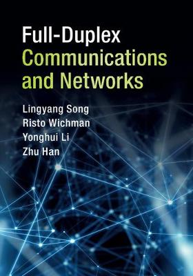 Lingyang Song - Full-Duplex Communications and Networks - 9781107157569 - V9781107157569