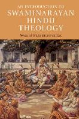 Swami Paramtattvadas - An Introduction to Swaminarayan Hindu Theology - 9781107158672 - V9781107158672