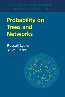 Russell Lyons - Cambridge Series in Statistical and Probabilistic Mathematics: Series Number 42: Probability on Trees and Networks - 9781107160156 - V9781107160156