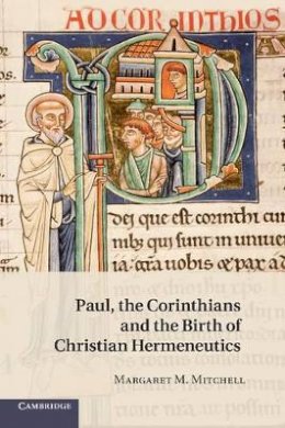 Margaret M. Mitchell - Paul, the Corinthians and the Birth of Christian Hermeneutics - 9781107407077 - V9781107407077