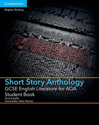 Chris Sutcliffe - GCSE English Literature for AQA Short Story Anthology Student Book - 9781107454408 - V9781107454408