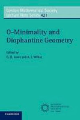 A. Wilkie - O-Minimality and Diophantine Geometry (London Mathematical Society Lecture Note Series) - 9781107462496 - V9781107462496