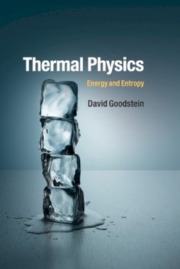 David Goodstein - Thermal Physics: Energy and Entropy - 9781107465497 - V9781107465497