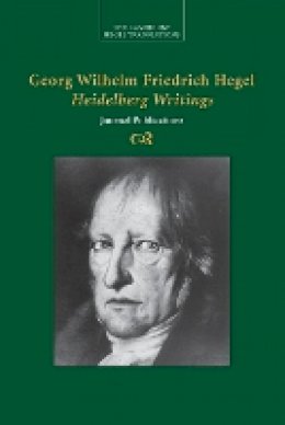 Georg Wilhelm Fredrich Hegel - Georg Wilhelm Friedrich Hegel: Heidelberg Writings: Journal Publications - 9781107499706 - V9781107499706