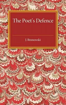 J. Bronowski - The Poet´s Defence - 9781107505353 - V9781107505353