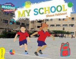 Shoua Fakhouri - Cambridge Reading Adventures: My School Yellow Band - 9781107550001 - V9781107550001