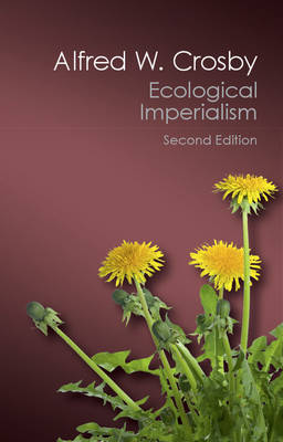 Alfred W. Crosby Jr. - Canto Classics: Ecological Imperialism: The Biological Expansion of Europe, 900-1900 - 9781107569874 - V9781107569874