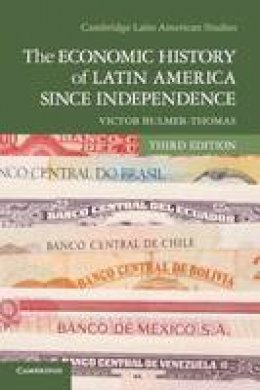 Victor Bulmer-Thomas - Cambridge Latin American Studies: Series Number 98: The Economic History of Latin America since Independence - 9781107608559 - V9781107608559