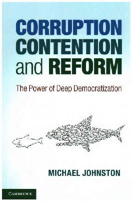 Michael Johnston - Corruption, Contention, and Reform: The Power of Deep Democratization - 9781107610064 - V9781107610064