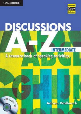 Adrian Wallwork - Discussions A-Z Intermediate Book and Audio CD: A Resource Book of Speaking Activities - 9781107618299 - V9781107618299