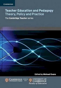 General Editor Micha - Teacher Education and Pedagogy: Theory, Policy and Practice (Cambridge International Examinations) - 9781107626553 - V9781107626553