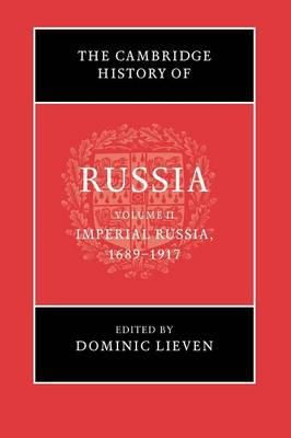 Dominic Lieven - The Cambridge History of Russia: Volume 2, Imperial Russia, 1689-1917 - 9781107639416 - V9781107639416