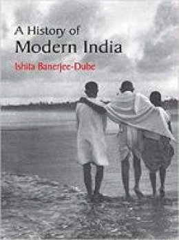 Ishita Banerjee-Dube - A History of Modern India - 9781107659728 - V9781107659728