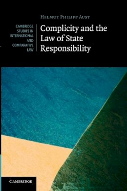 Helmut Philipp Aust - Complicity and the Law of State Responsibility - 9781107682153 - V9781107682153