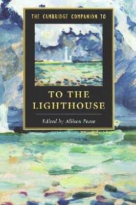 Allison Pease - The Cambridge Companion to To The Lighthouse (Cambridge Companions to Literature) - 9781107682313 - V9781107682313