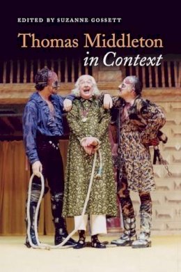 Edited By Suzanne Go - Thomas Middleton in Context (Literature in Context) - 9781107685642 - V9781107685642